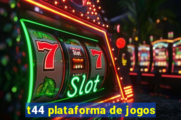 t44 plataforma de jogos